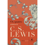 Os Quatro Amores  De Lewis  C  S   Série Clássicos C  S  Lewis Vida Melhor Editora S a  Capa Dura Em Português  2017
