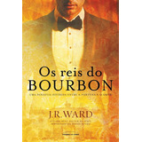 Os Reis Do Bourbon, De Ward, J. R.. Universo Dos Livros Editora Ltda, Capa Mole Em Português, 2016