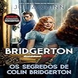 Os Segredos De Colin Bridgerton: O Livro De Colin (os Bridgertons 4)
