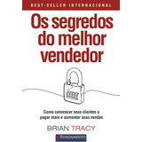 Os Segredos Do Melhor Vendedor Não Aplica De Brian Tracy Série Não Aplica Editora Fundamento Capa Mole Em Português