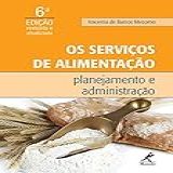 Os Serviços De Alimentação Planejamento E Administração