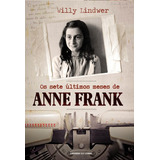 Os Sete Últimos Meses De Anne Frank, De Lindwer, Willy. Universo Dos Livros Editora Ltda, Capa Mole Em Português, 2021