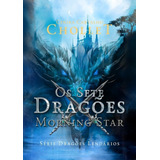 Os Sete Dragões: Morning Star, De Cenira Carvalho Chollet. Série Não Aplicável, Vol. 1. Editora Clube De Autores, Capa Mole, Edição 1 Em Português, 2020