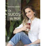 Os Sucos Da Mari De Ferrão Mariana Editorial Editora Original Ltda Tapa Mole En Português 2014