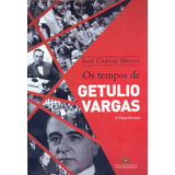 Os Tempos De Getúlio Vargas