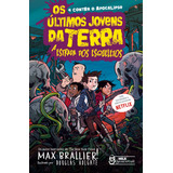 Os Últimos Jovens Da Terra A Estrada Dos Esqueletos De Brallier Max Editora Faro Editorial Eireli Capa Mole Em Português 2022