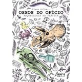Ossos Do Ofício: Arqueologia Na Prática, De Hibert, Klaus. Appris Editora E Livraria Eireli - Me, Capa Mole Em Português, 2019