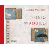 Ou Isto Ou Aquilo   Brochura  Brochura  De Cecília Meireles  Série Cecília Meireles Global Editora  Capa Mole Em Português  2014