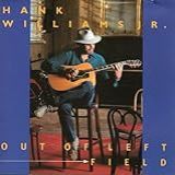 Out Of Left Field Audio CD Hank Williams Jr 