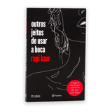 Outros Jeitos De Usar A Boca Rupi Kaur Livro Físico