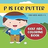 P Is For Putter Golf ABC Coloring Book For Kids Ages 1 5