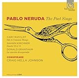 Pablo Neruda The Poet Sings