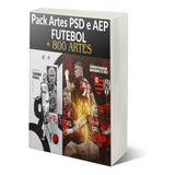 Pack De Artes Psd E After Effects De Futebol - Atualizado