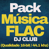 Pack Dj Club Música   Flac  