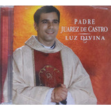 Padre Juarez De Castro Luz Divina
