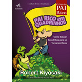 Pai Rico Em Quadrinhos  Como Educar Seus Filhos Para Se Tornarem Ricos  De Kiyosaki  Robert  Série Pai Rico  Pai Pobre Starling Alta Editora E Consultoria Eireli  Capa Mole Em Português  2017