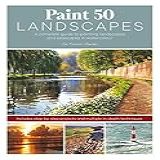 Paint 50 Landscapes  A Complete