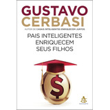 Pais Inteligentes Enriquecem Seus Filhos De Cerbasi Gustavo Editorial Gmt Editores Ltda editora Sextante editora Sextante Capa Mole Em Português 2019