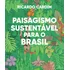 Paisagismo Sustentavel Para O Brasil: Integrando Natureza E Humanidade No Século Xxi, De Cardim, Ricardo. Editorial Eo Editora Ltda,editora Olhares, Capa Mole Em Português, 2022