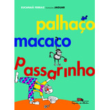 Palhaco Macaco Passarinho