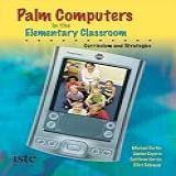 Palm OS Handhelds In The Elementary Classroom- Curriculum And Strategies
