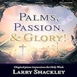 Palms Passion And Glory Original Piano Impressions For Holy Week