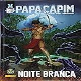 Papa Capim Noite Branca Capa Dura