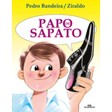 Papo De Sapato De Bandeira Pedro Série Ziraldo E Seus Amigos Editora Melhoramentos Ltda Capa Dura Em Português 2005