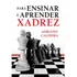 Para Ensinar E Aprender Xadrez De Adriano Caldeira Editora Principis Capa Mole Em Português 2021