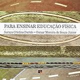 Para Ensinar Educação Física- Possibilidades De Intervenção Na Escola