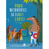 Para Norberto Ta Tudo Certo 1 ed 2022 Livro