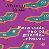 Para Onde Vão Os Guarda Chuvas