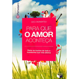 Para Que O Amor Aconteça - Deixe As Ilusões De Lado E Transforme Sua Vida Afetiva -ceci Akamatsu - Coleção Personare - Raridade!