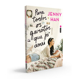 Para Todos Os Garotos Que Já Amei: (trilogia Para Todos Os Garotos Que Já Amei Vol. 1), De Han, Jenny. Para Todos Os Garotos Que Já Amei (1), Vol. 1. Editorial Editora Intrínseca Ltda.,simon & Schuste