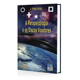 Parapsicologia E Os Discos Voadores A