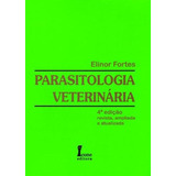 Parasitologia Veterinária Revista ampliada E Atualizada De Fortes Elinor Editora Icone Capa Dura Em Português