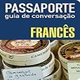 Passaporte Guia De Conversação Francês