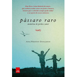 Pássaro Raro, De Anna Whiston-donaldson. Editora Leya, Capa Mole Em Português