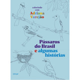 Pássaros Do Brasil E Algumas Histórias Colorindo Com Adriana Varejão De Varejão Adriana Editorial Editora De Livros Cobogó Ltda Tapa Mole En Português 2017