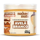 Pasta De Mix De Nuts 300g Avelã Branco Naked Nuts