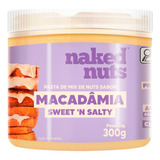 Pasta De Mix De Nuts Sabor Macadâmia Sweet 300g Naked Nuts