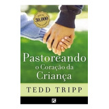 Pastoreando O Coracao Da