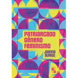 Patriarcado Genero Feminismo 1 ed 2022 De Joanna Burigo Editora Zouk Capa Mole Em Português 2022