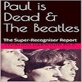 Paul Is Dead & The Beatles: The Super-recogniser Report (english Edition)