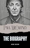 Paul McCartney The Biography