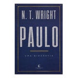 Paulo Uma Biografia N T Wright Novo Lacrado