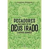 Pecadores Nas Mãos De Um Deus Irado E Outros Sermões De Edwards Jonathan Clássicos Da Literatura Cristã Editorial Ciranda Cultural Editora E Distribuidora Ltda Tapa Mole En Português 2020