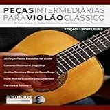 Peças Intermediárias Para Violão Clássico 20 Belas Peças De Violão Clássico Para Você Construir O Seu Repertório Peças Para Violão Clássico Livro 2 