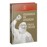 Pedagogia Do Oprimido edição Especial De Paulo Freire Série 1 Vol 1 Editora Paz E Terra Capa Dura Edição 1 Em Português 2021