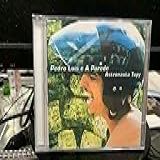 PEDRO LUIS E A PAREDE   ASTRONAUTA TUPY  CD 